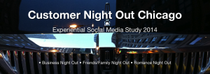 Customer Night Out Chicago: Experiential Social Media Study 2014