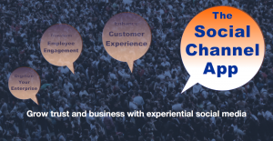 The Social Channel App: Grow trust and business with experiential social media